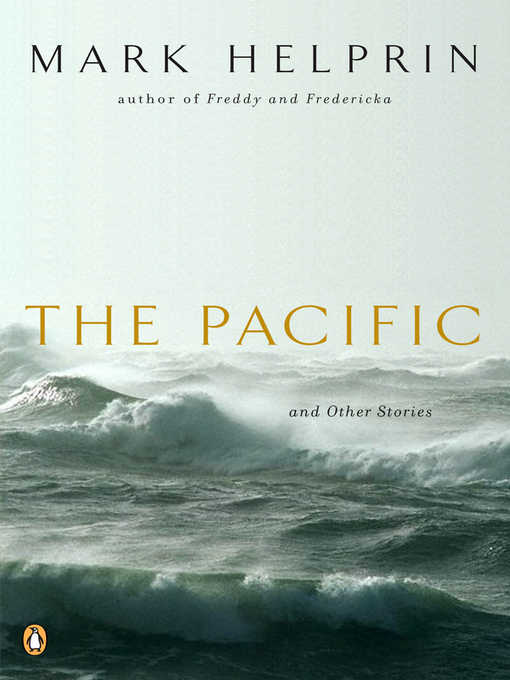 Title details for The Pacific and Other Stories by Mark Helprin - Available